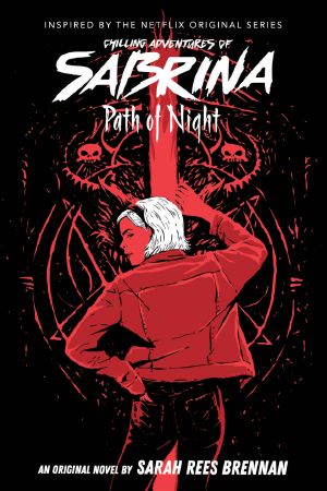 [The Chilling Adventures of Sabrina 03] • Path of Night (Chilling Adventures of Sabrina, Novel 3)
